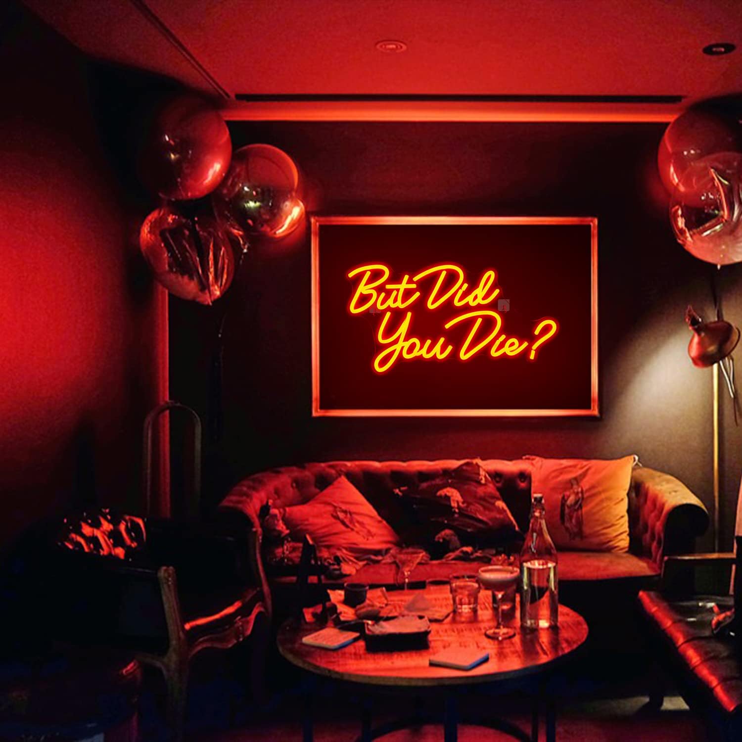 But Did You Die? Neon Sign for Home